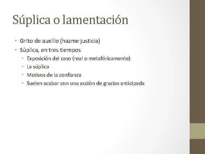 Súplica o lamentación • Grito de auxilio (hazme justicia) • Súplica, en tres tiempos