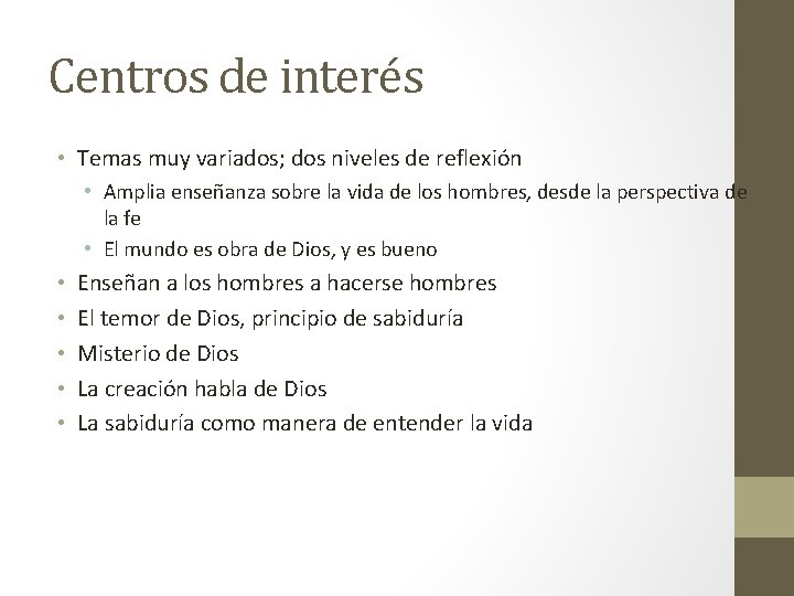 Centros de interés • Temas muy variados; dos niveles de reflexión • Amplia enseñanza