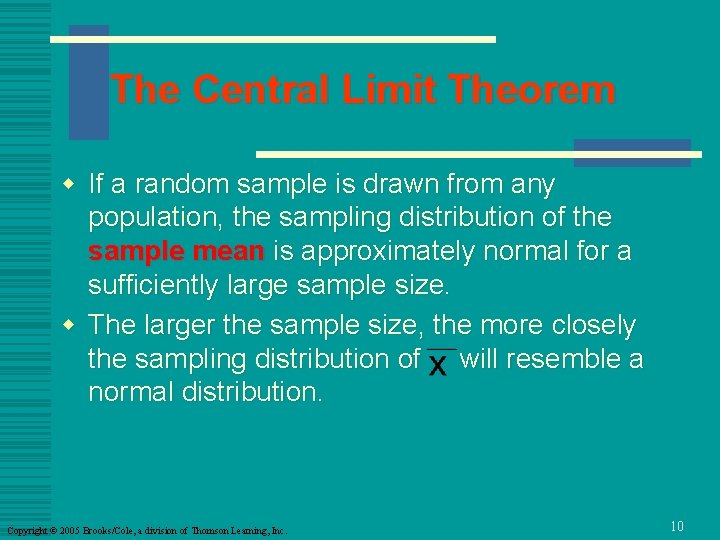 The Central Limit Theorem w If a random sample is drawn from any population,