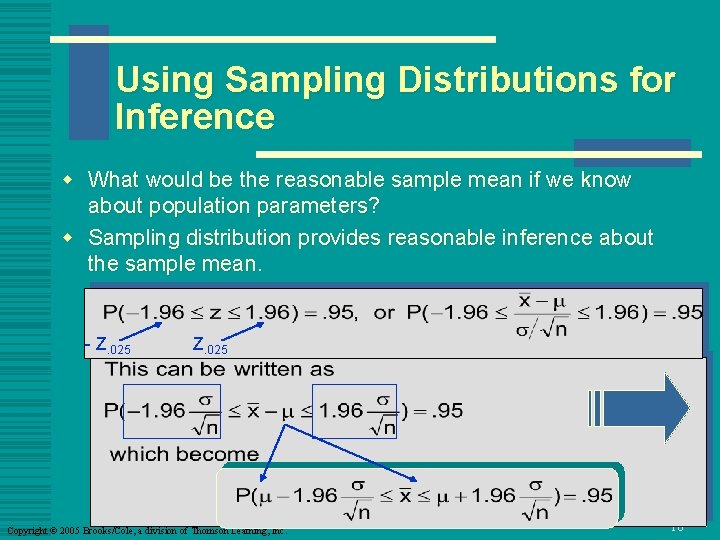 Using Sampling Distributions for Inference w What would be the reasonable sample mean if