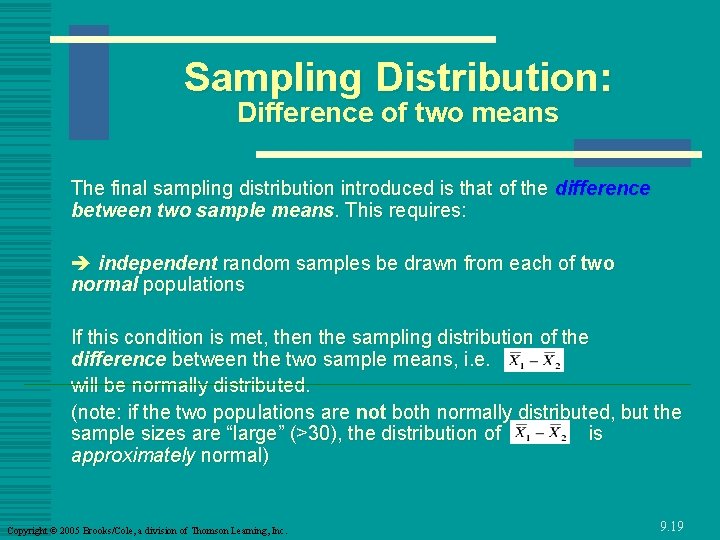 Sampling Distribution: Difference of two means The final sampling distribution introduced is that of