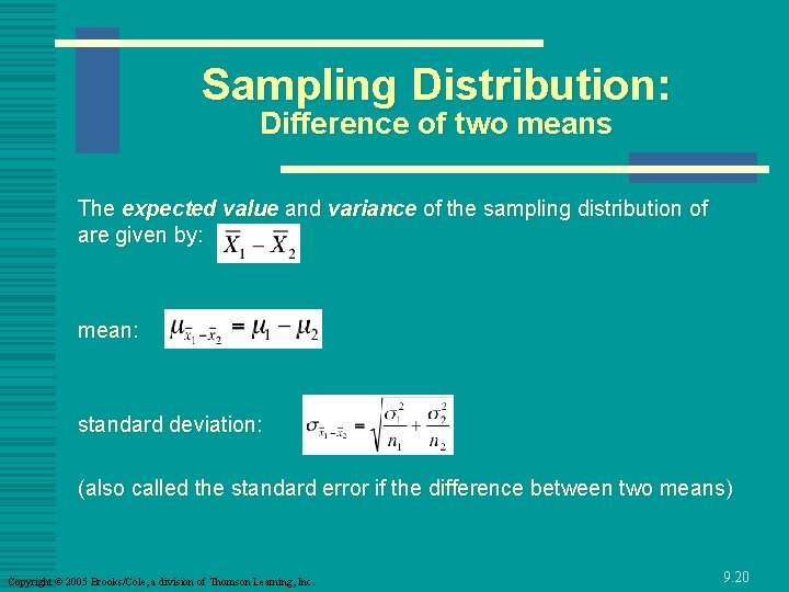 Sampling Distribution: Difference of two means The expected value and variance of the sampling
