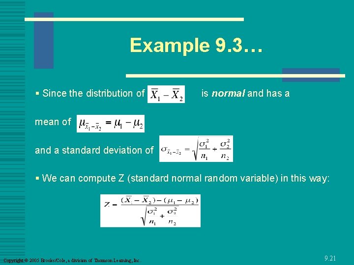 Example 9. 3… § Since the distribution of is normal and has a mean