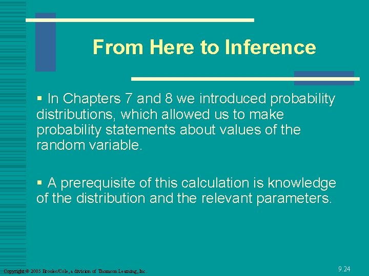 From Here to Inference § In Chapters 7 and 8 we introduced probability distributions,