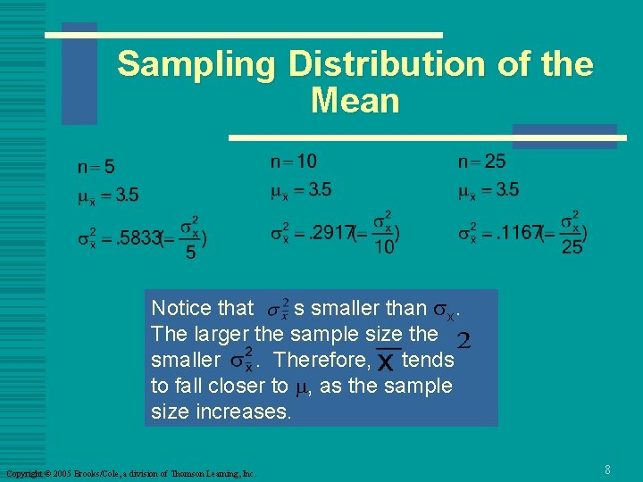 Sampling Distribution of the Mean Notice that is smaller than sx. The larger the