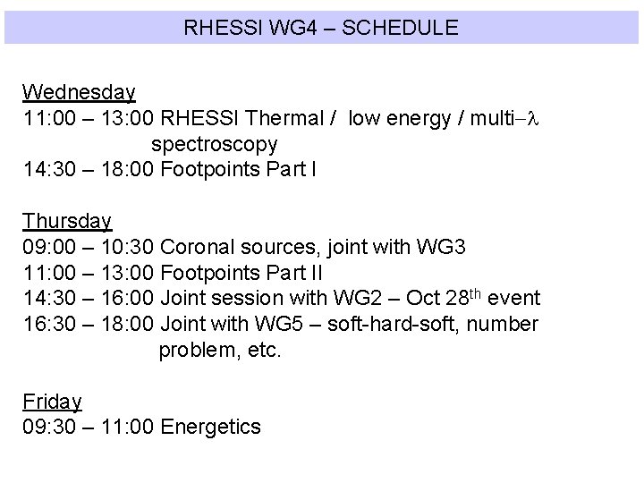RHESSI WG 4 – SCHEDULE Wednesday 11: 00 – 13: 00 RHESSI Thermal /