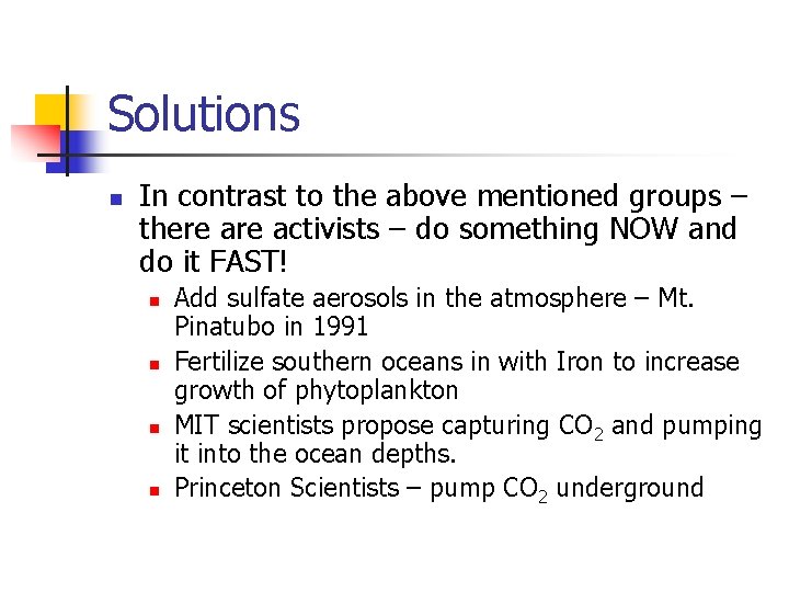 Solutions n In contrast to the above mentioned groups – there activists – do