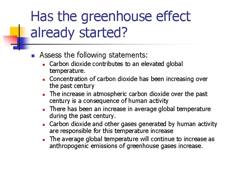 Has the greenhouse effect already started? n Assess the following statements: n n n