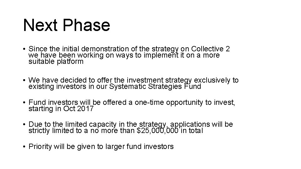 Next Phase • Since the initial demonstration of the strategy on Collective 2 we