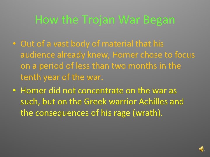 How the Trojan War Began • Out of a vast body of material that