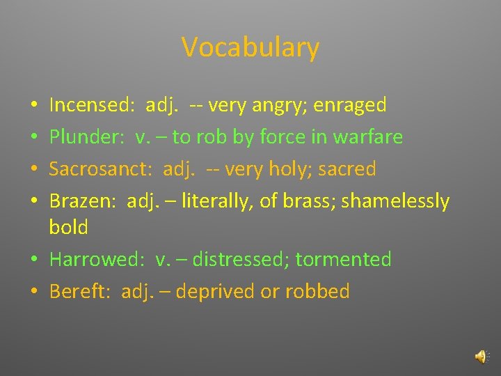 Vocabulary Incensed: adj. -- very angry; enraged Plunder: v. – to rob by force