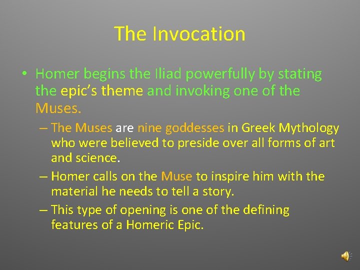 The Invocation • Homer begins the Iliad powerfully by stating the epic’s theme and