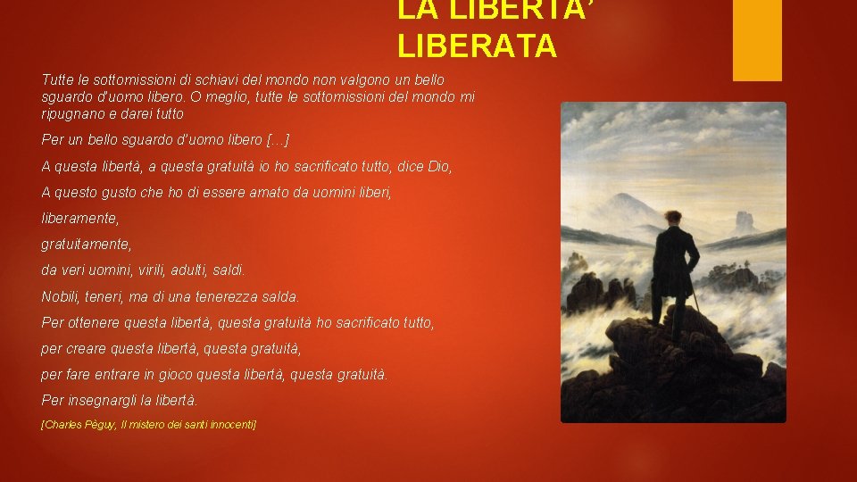 LA LIBERTA’ LIBERATA Tutte le sottomissioni di schiavi del mondo non valgono un bello