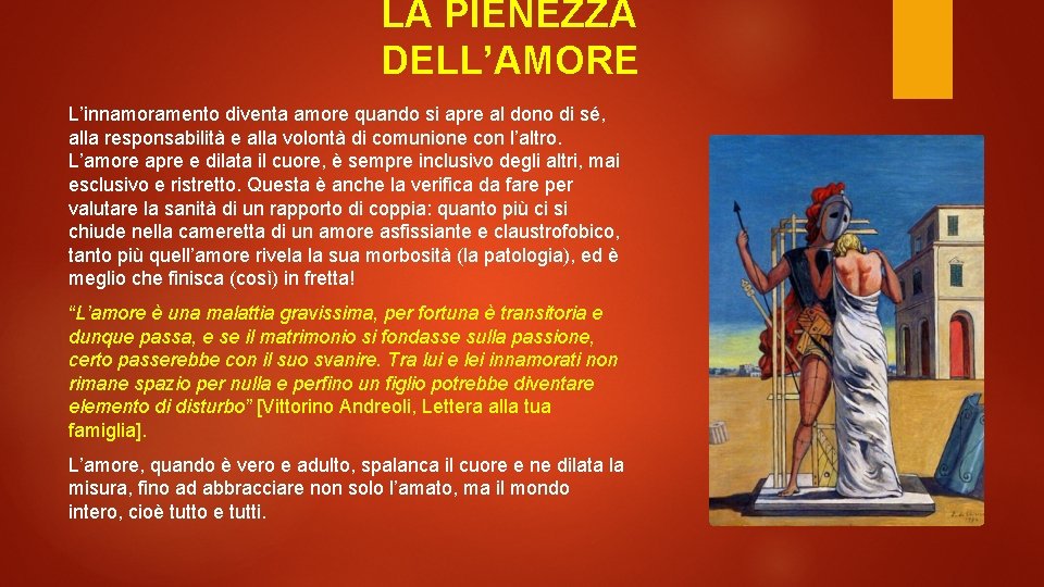 LA PIENEZZA DELL’AMORE L’innamoramento diventa amore quando si apre al dono di sé, alla