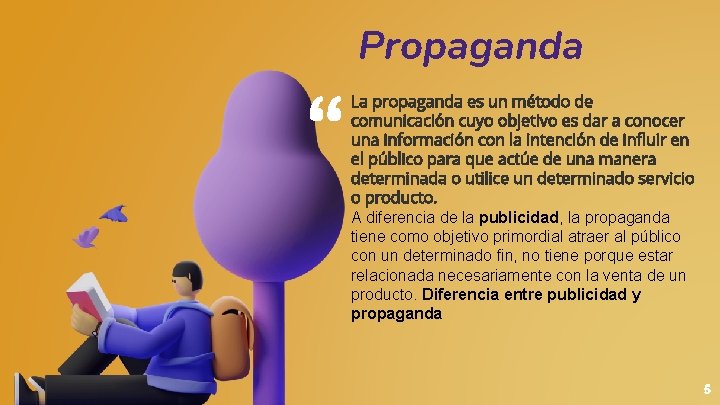 Propaganda “ La propaganda es un método de comunicación cuyo objetivo es dar a