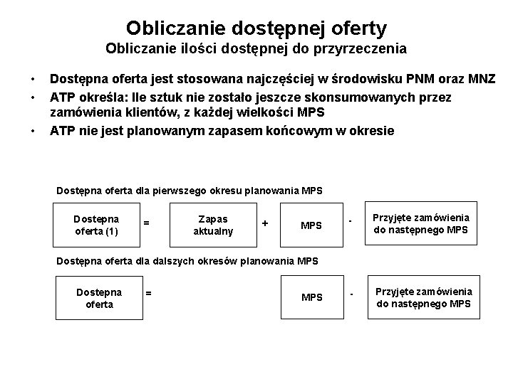 Obliczanie dostępnej oferty Obliczanie ilości dostępnej do przyrzeczenia • • • Dostępna oferta jest