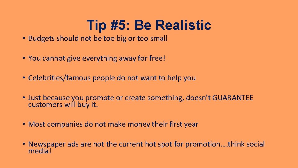 Tip #5: Be Realistic • Budgets should not be too big or too small