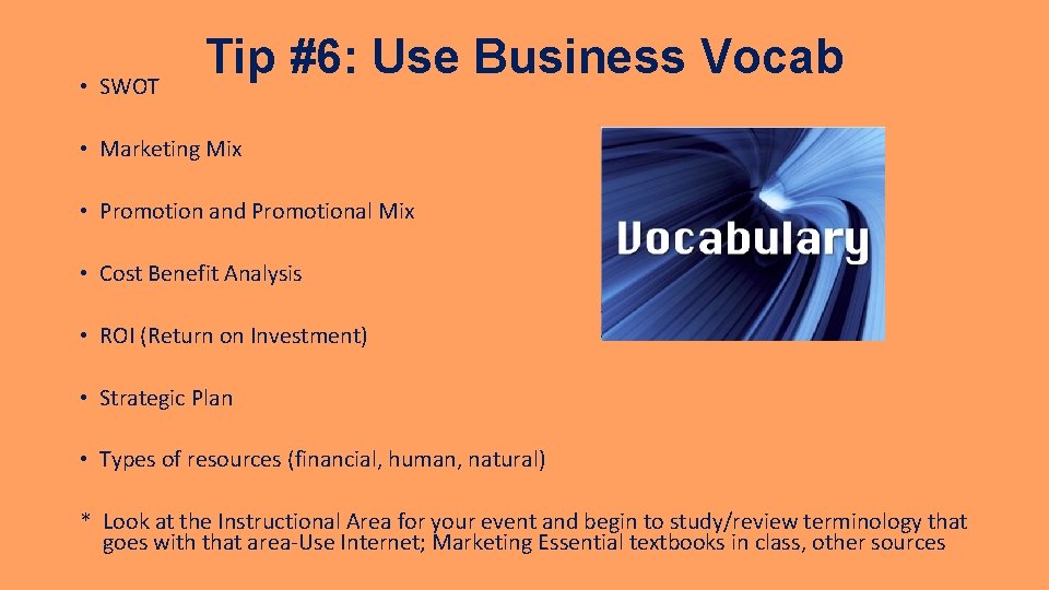  • SWOT Tip #6: Use Business Vocab • Marketing Mix • Promotion and