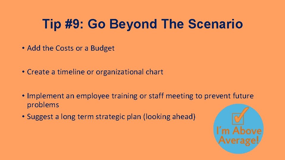 Tip #9: Go Beyond The Scenario • Add the Costs or a Budget •