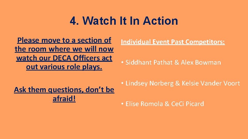 4. Watch It In Action Please move to a section of Individual Event Past
