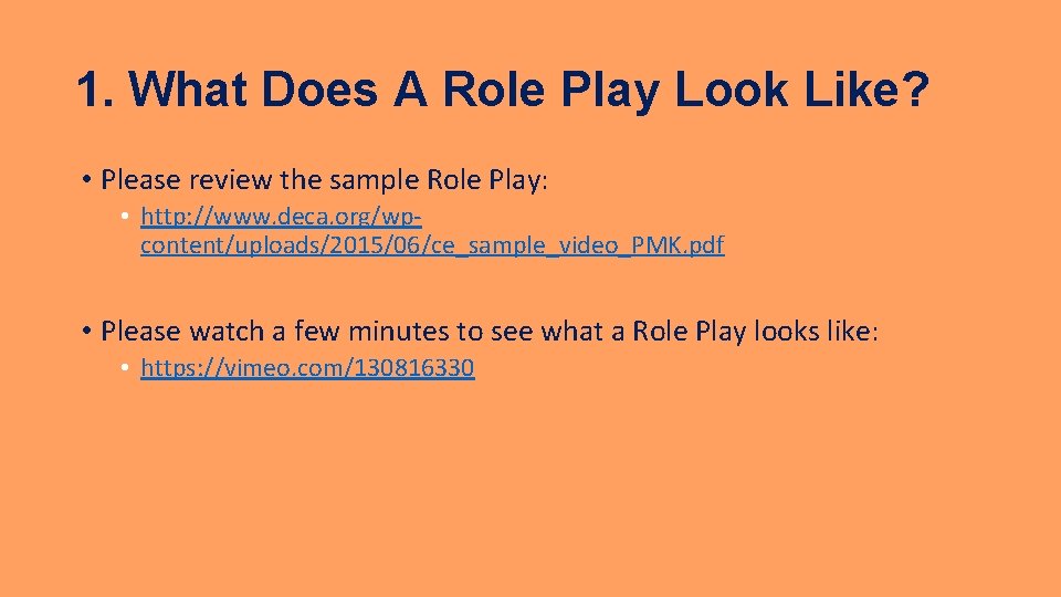 1. What Does A Role Play Look Like? • Please review the sample Role