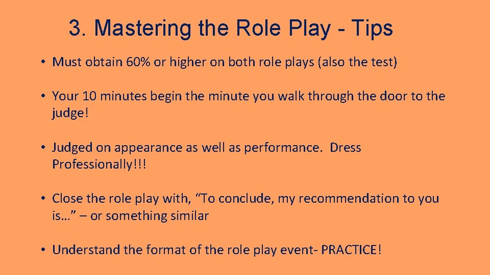 3. Mastering the Role Play - Tips • Must obtain 60% or higher on
