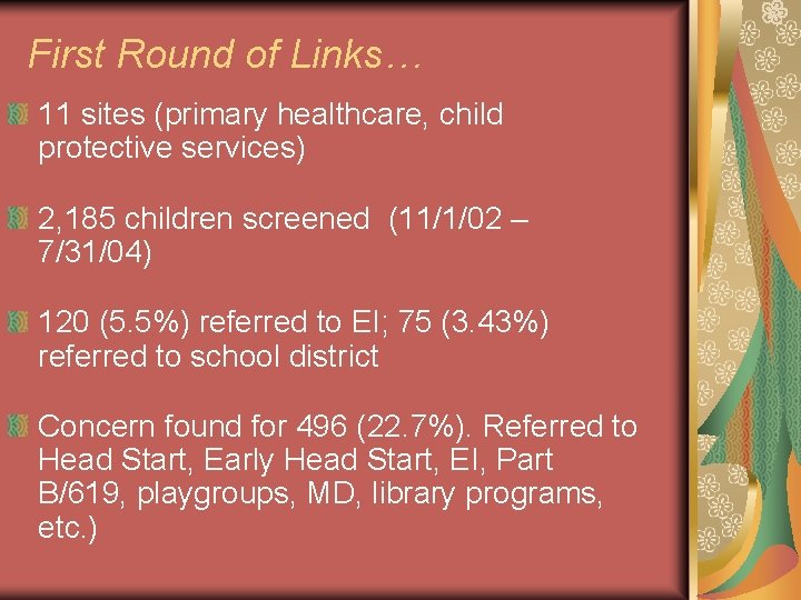 First Round of Links… 11 sites (primary healthcare, child protective services) 2, 185 children