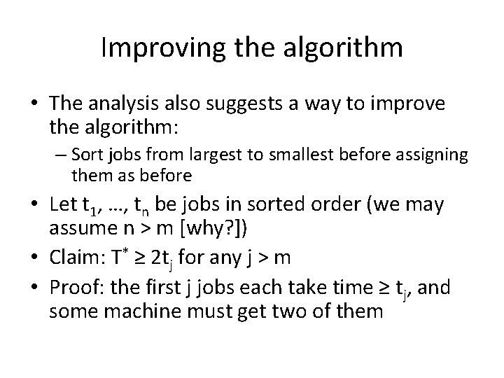 Improving the algorithm • The analysis also suggests a way to improve the algorithm: