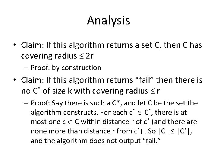 Analysis • Claim: If this algorithm returns a set C, then C has covering