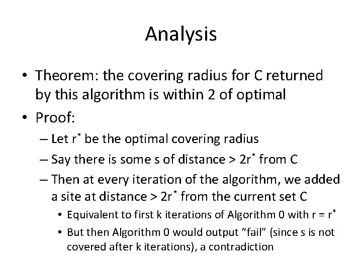 Analysis • Theorem: the covering radius for C returned by this algorithm is within