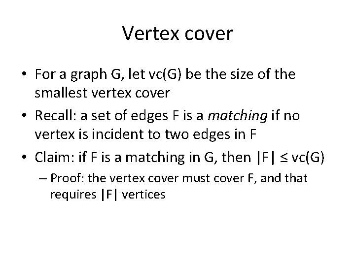 Vertex cover • For a graph G, let vc(G) be the size of the