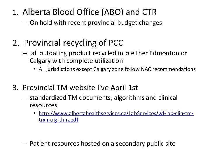 1. Alberta Blood Office (ABO) and CTR – On hold with recent provincial budget