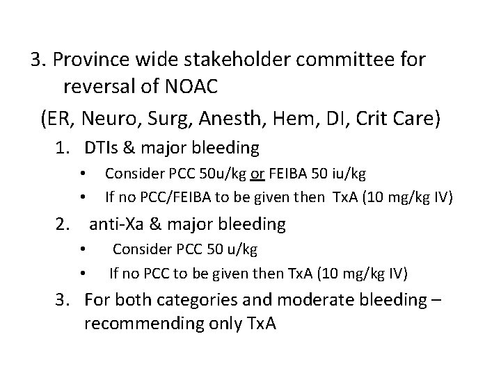 3. Province wide stakeholder committee for reversal of NOAC (ER, Neuro, Surg, Anesth, Hem,