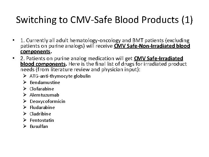 Switching to CMV-Safe Blood Products (1) • 1. Currently all adult hematology-oncology and BMT