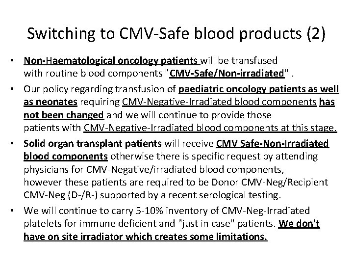 Switching to CMV-Safe blood products (2) • Non-Haematological oncology patients will be transfused with