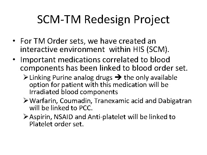 SCM-TM Redesign Project • For TM Order sets, we have created an interactive environment