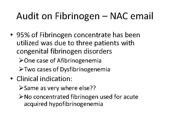 Audit on Fibrinogen – NAC email • 95% of Fibrinogen concentrate has been utilized