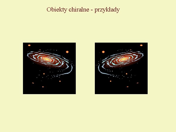 Obiekty chiralne - przykłady 