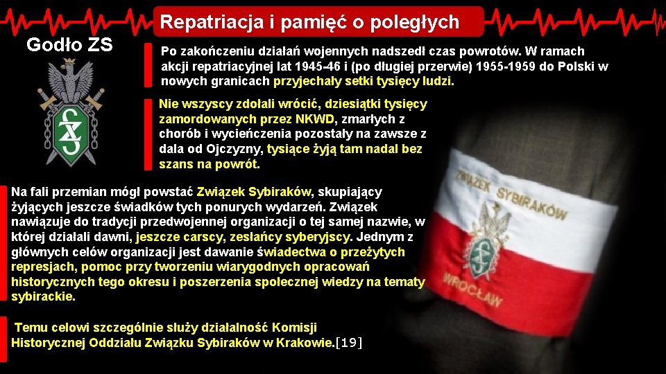 Repatriacja i pamięć o poległych Godło ZS Po zakończeniu działań wojennych nadszedł czas powrotów.