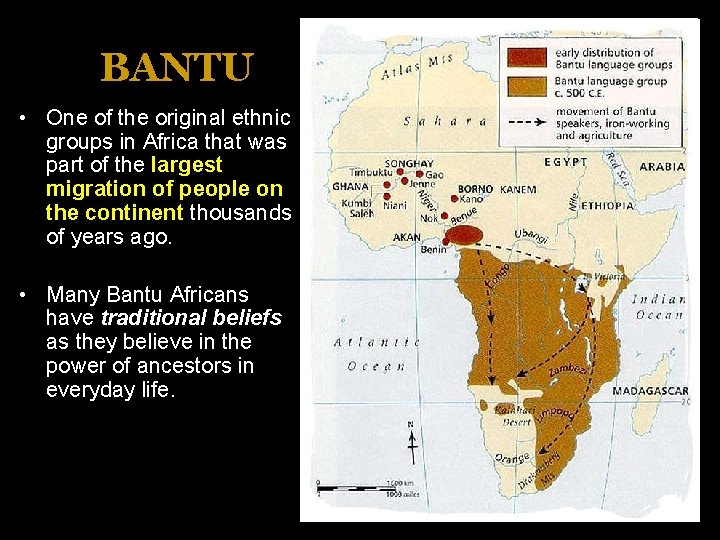 BANTU • One of the original ethnic groups in Africa that was part of
