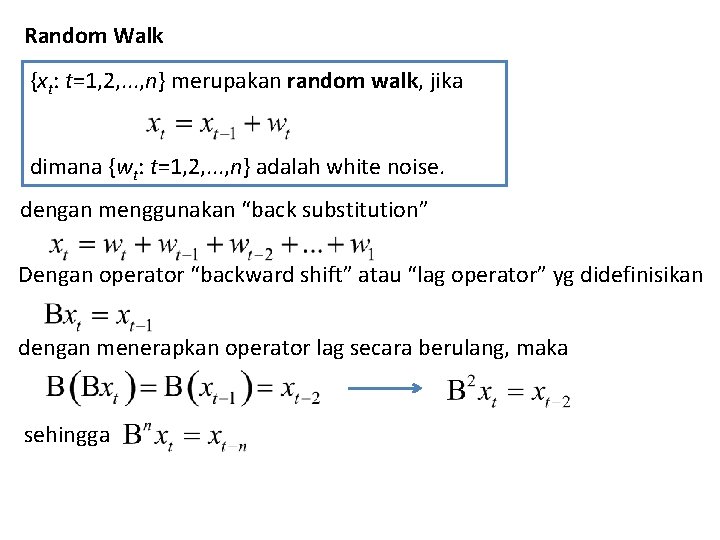 Random Walk {xt: t=1, 2, . . . , n} merupakan random walk, jika