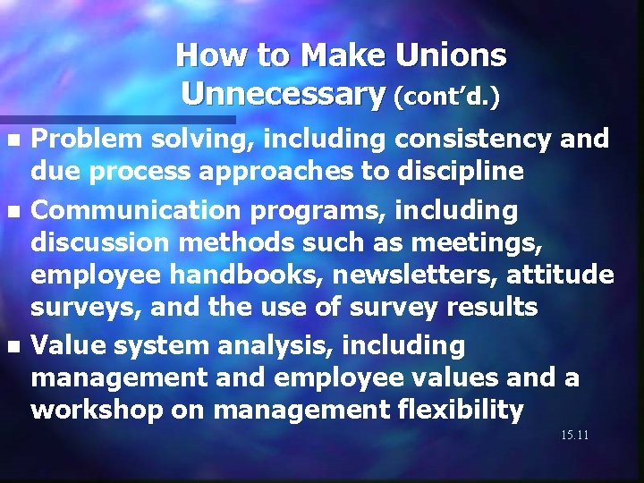 How to Make Unions Unnecessary (cont’d. ) n n n Problem solving, including consistency