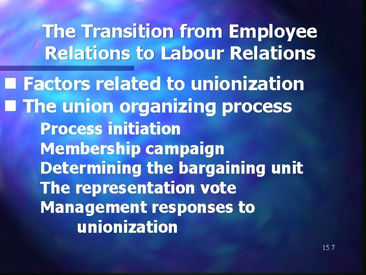 The Transition from Employee Relations to Labour Relations n Factors related to unionization n