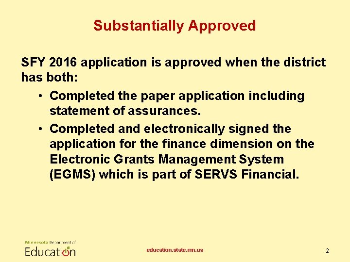 Substantially Approved SFY 2016 application is approved when the district has both: • Completed