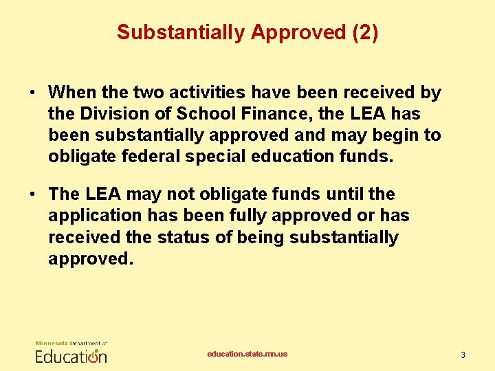 Substantially Approved (2) • When the two activities have been received by the Division