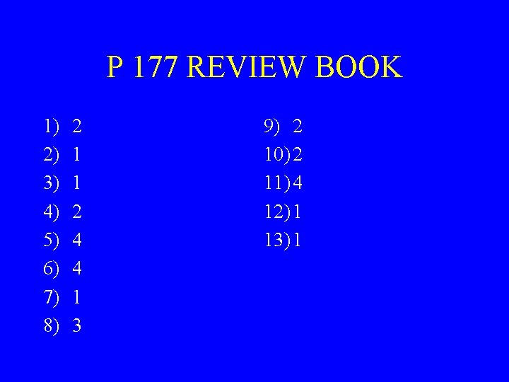 P 177 REVIEW BOOK 1) 2) 3) 4) 5) 6) 7) 8) 2 1