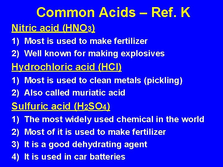 Common Acids – Ref. K Nitric acid (HNO 3) 1) Most is used to