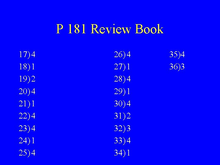 P 181 Review Book 17) 4 18) 1 19) 2 20) 4 21) 1