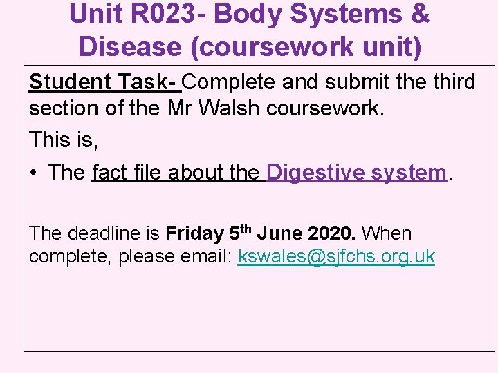 Unit R 023 - Body Systems & Disease (coursework unit) Student Task- Complete and