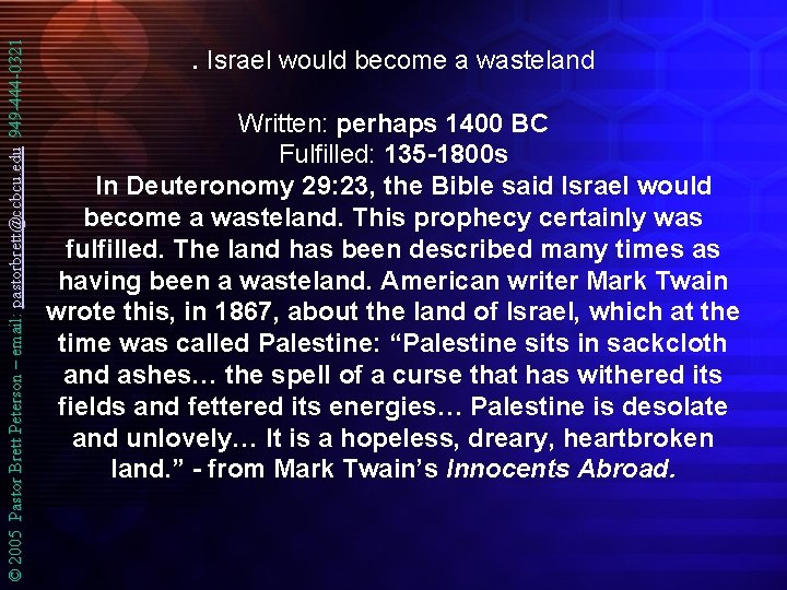 © 2005 Pastor Brett Peterson – email: pastorbrett@ccbcu. edu 949 -444 -0321 . Israel